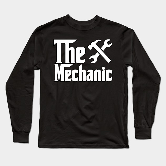 The Mechanic job gifts for father mother . Perfect present for mother dad friend him or her Long Sleeve T-Shirt by SerenityByAlex